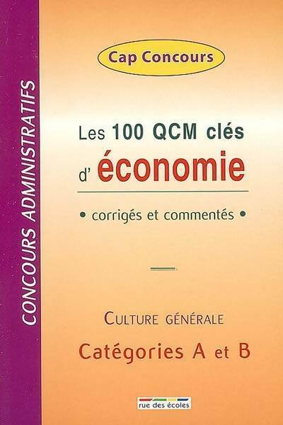 Livrenpoche : Les 100 QCM clés d'économie : Corrigés et commentés - Bruno François - Livre