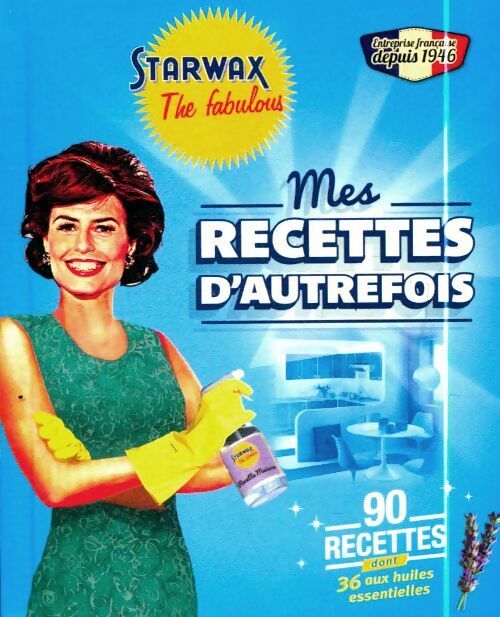 Livrenpoche : Starwax fabulous mes recettes d'autrefois - Stéphanie Chica - Livre