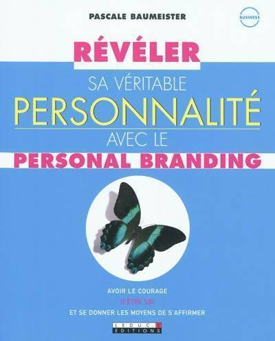 Livrenpoche : Révéler sa véritable personnalité avec le personal branding - Pascale Baumeister - Livre