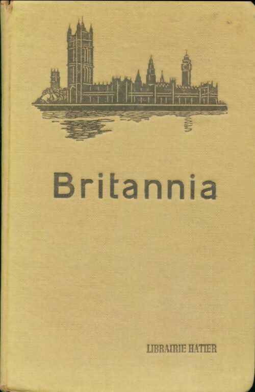 Livrenpoche : Britannia. A description of the home life and social activities of the british people - G. Guibillon - Livre