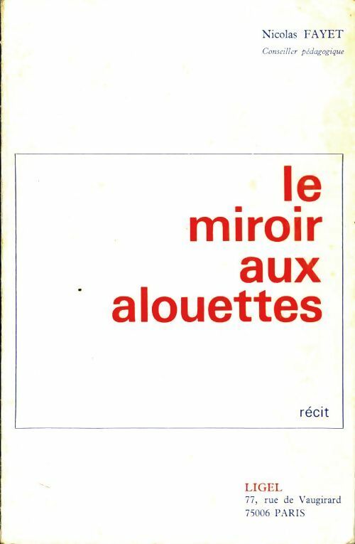 Livrenpoche : Le miroir aux alouettes - Nicolas Fayet - Livre
