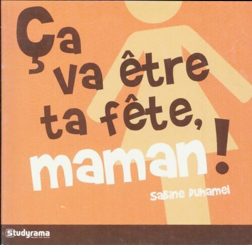 Livrenpoche : Ca va être ta fête maman ! - Sabine Duhamel - Livre