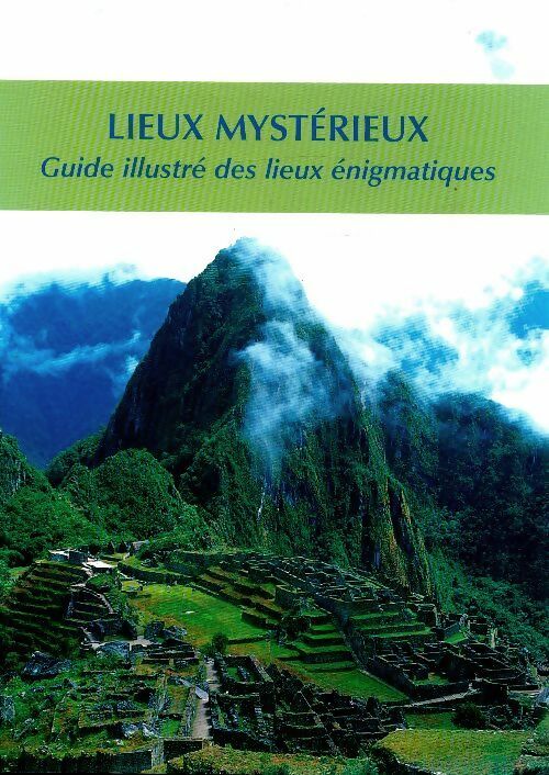 Livrenpoche : Lieux mystérieux. Guide illustré des lieux énigmatiques - Jennifer Westwood - Livre