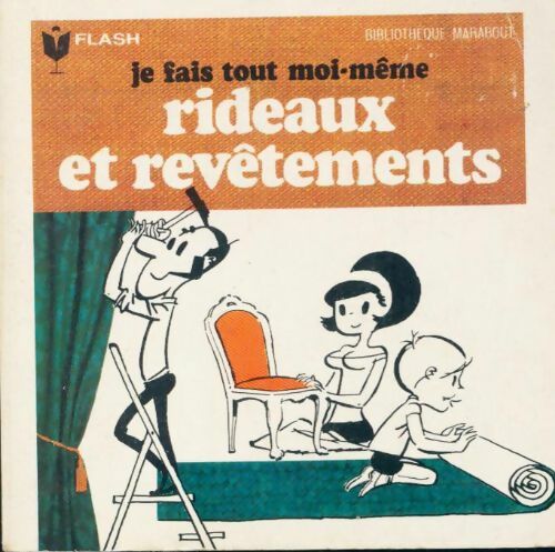 Livrenpoche : Je fais tout moi-même Tome IV : Rideaux et revêtements - Francis Genette - Livre