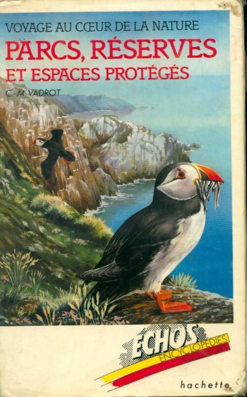 Livrenpoche : Voyage au coeur de la nature parcs, réserve et espaces protégés - Claude-Marie Vadrot - Livre