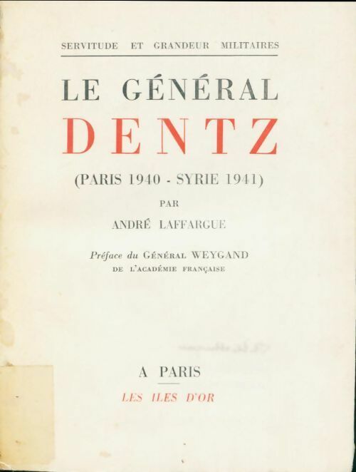 Le général Dentz (Paris 1940-Syrie 1941) - André Lafargue - Livre