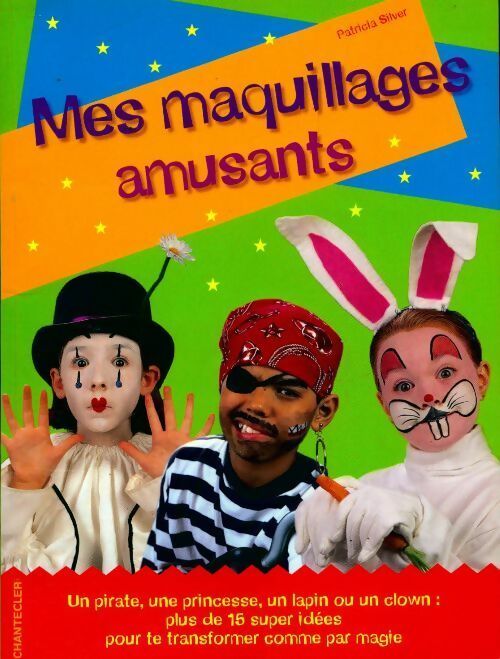 Livrenpoche : Mes maquillages amusants - Patricia Silver - Livre
