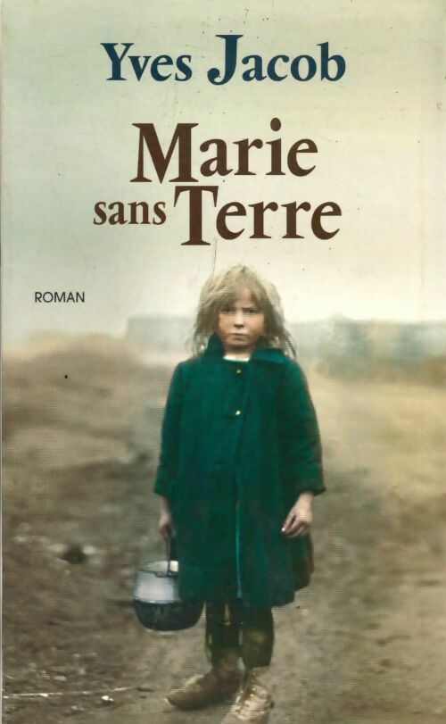 Livrenpoche : Marie sans terre - Yves Jacob - Livre