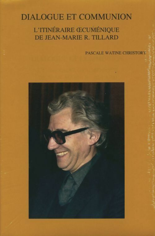 Livrenpoche : Dialogue et communion. L?itinéraire oecuménique de Jean-Marie R. Tillard - P. Watine Christory - Livre