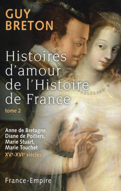 Livrenpoche : Histoires d'amour de l'histoire de France Tome II - Guy Breton - Livre