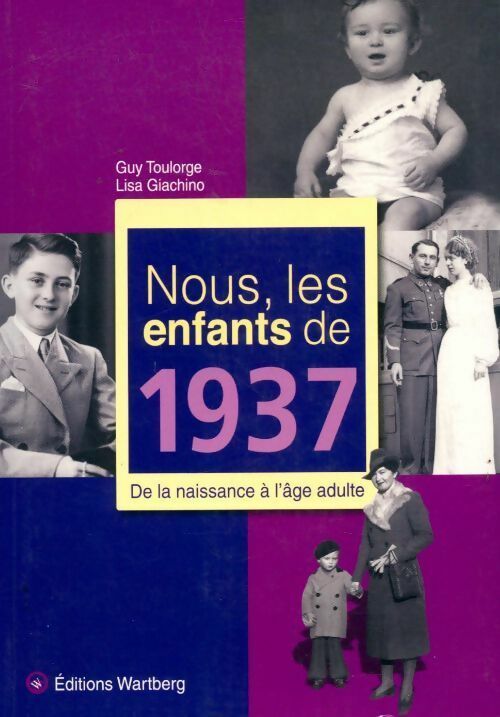 Livrenpoche : Nous les enfants de 1937. De la naissance à l'âge adulte - Lisa Giachino - Livre