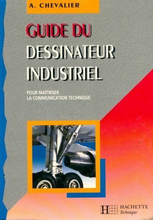 Livrenpoche : Guide du dessinateur industriel - André Chevalier - Livre