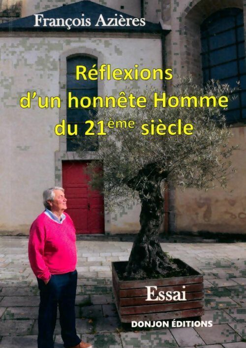 Livrenpoche : Réflexions d un honnête homme du 21ème siècle - François Azières - Livre