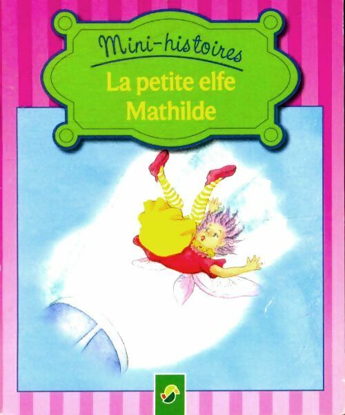 Livrenpoche : La petite elfe Mathilde - Inconnu - Livre