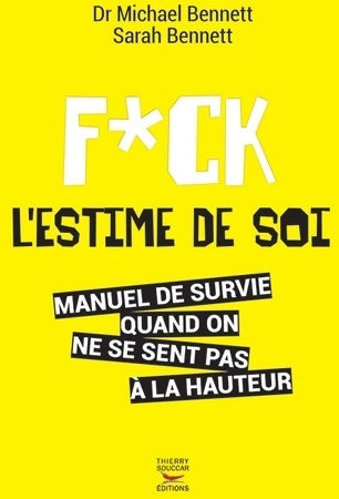 Livrenpoche : Fuck l'estime de soi - Michael Dr Bennett - Livre