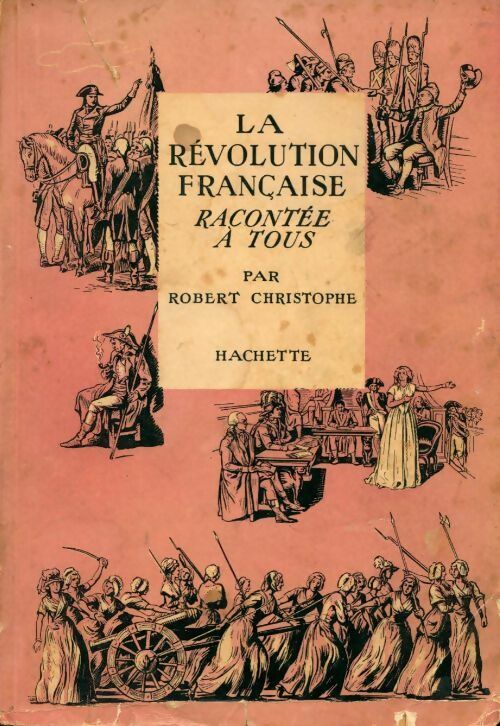 Livrenpoche : La révolution française racontée à tous - Robert Christophe - Livre