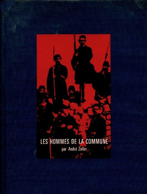 Livrenpoche : Les hommes de la commune 1871 - André Zeller - Livre