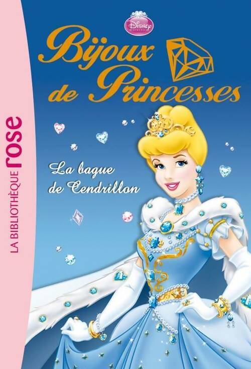 Livrenpoche : Bijoux de princesses Tome I : La bague de cendrillon - Walt Disney - Livre
