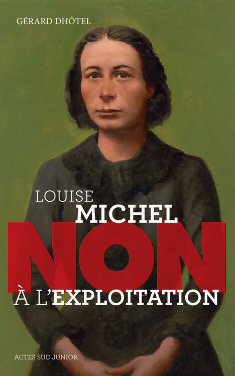 Livrenpoche : Louise Michel . Non à l'exploitation - Gérard Dhôtel - Livre