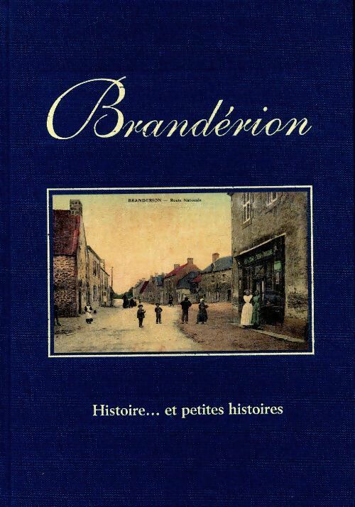 Livrenpoche : Brandérion : Histoire...Et petites histoires - Collectif - Livre