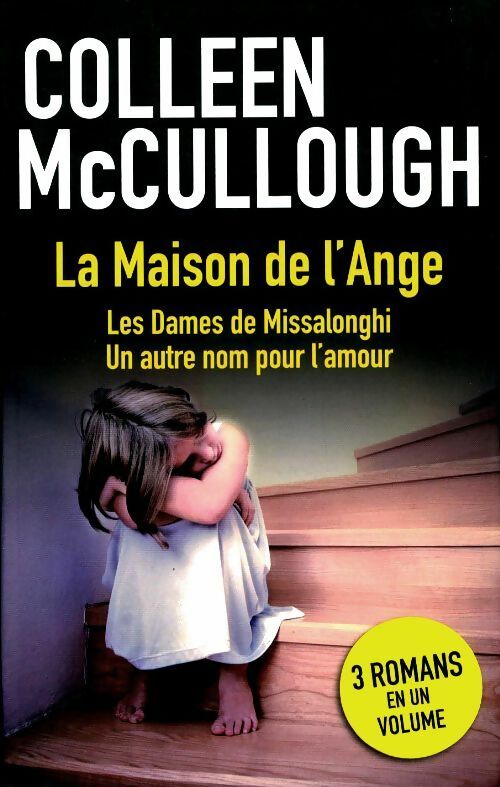 Livrenpoche : La maison de l'ange / Les dames de Missalonghi / Un autre nom pour l'amour - Colleen McCullough - Livre