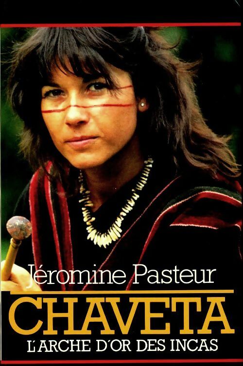 Livrenpoche : Chaveta. L'arche d'or des Incas - Jéromine Pasteur - Livre