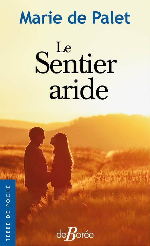 Livrenpoche : Le sentier aride - Marie De Palet - Livre