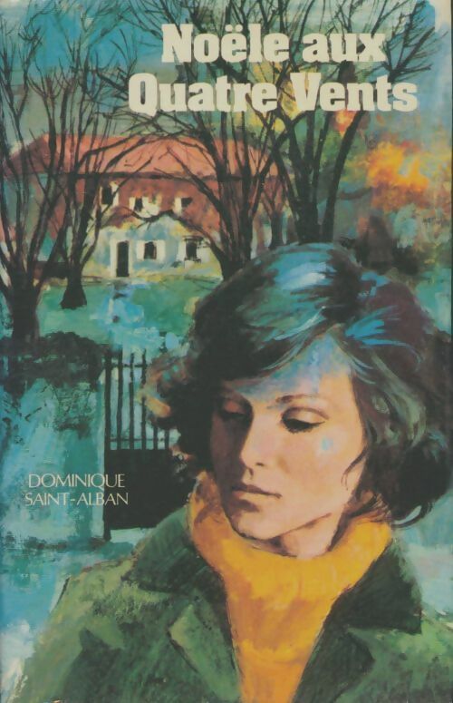 Livrenpoche : Noële aux quatre vents Tome I - Dominique Saint-Alban - Livre