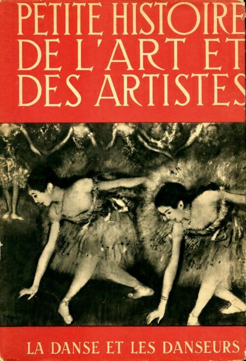 Livrenpoche : Petite histoire de l'art et des artistes : La danse et les danseuses - Pierre Tugal - Livre