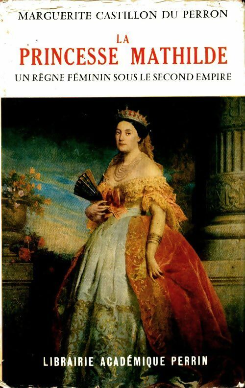 Livrenpoche : La princesse Mathilde - Marguerite Castillon du Perron - Livre