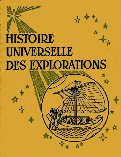 Livrenpoche : Histoire universelle des explorations Tome I : De la préhistoire à la fin du Moyen-Age - Collectif - Livre