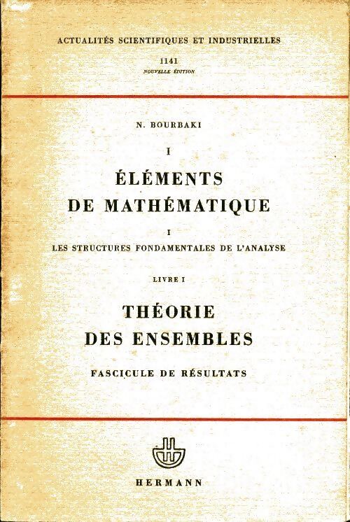 Livrenpoche : Éléments de mathématique livre I : Théorie des ensembles : Fascicule de resultats - N Bourbaki - Livre