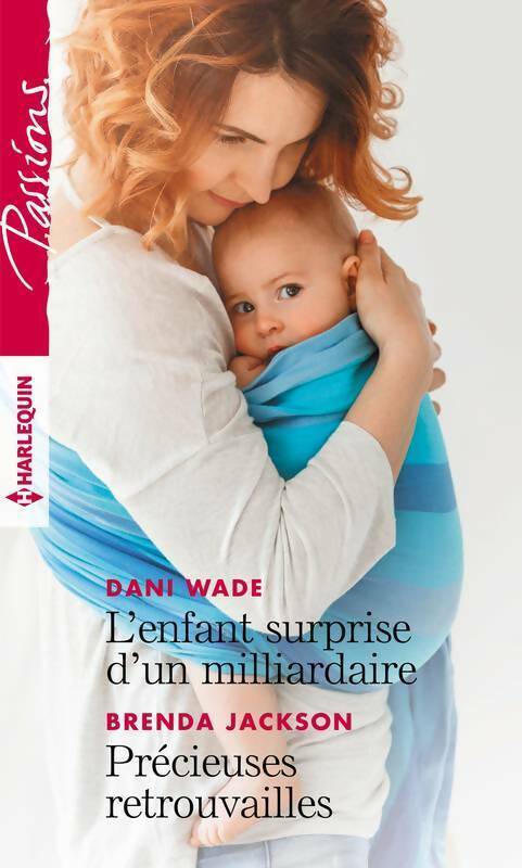 Livrenpoche : L'enfant surprise d'un milliardaire / Précieuses retrouvailles - Dani Wade - Livre
