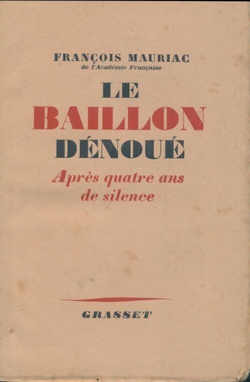 Le baillon dénoué. Après quatre ans de silence - François Mauriac - Livre