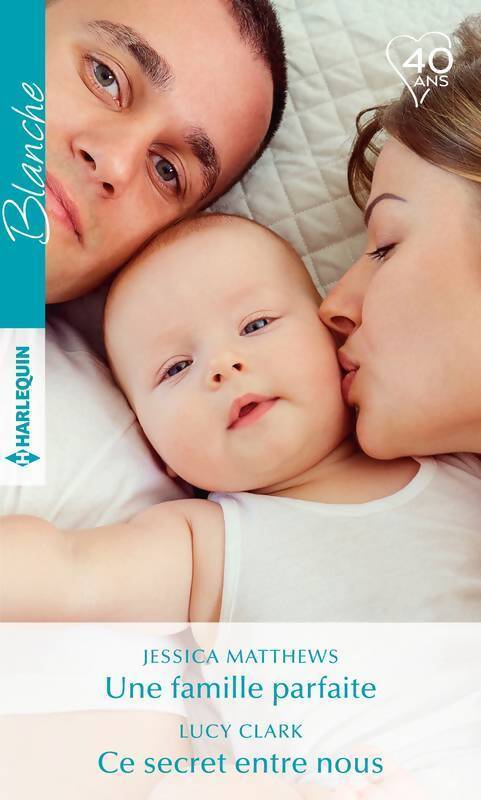 Une famille parfaite / Ce secret entre nous - Jessica Matthews, Lucy Clark - Livre