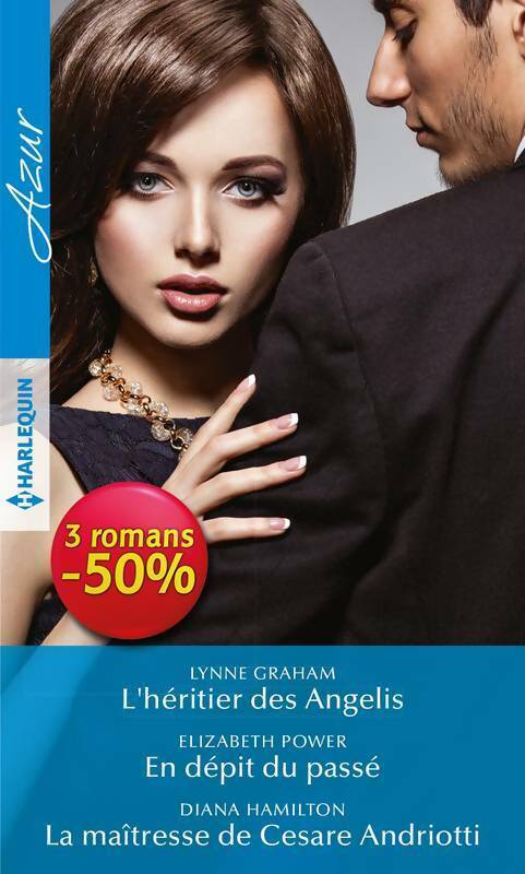 L'héritier des Angelis / En dépit du passé / La maîtresse de Cesare Andriotti - Lynne Graham, Diana Hamilton, Elizabeth Power - Livre