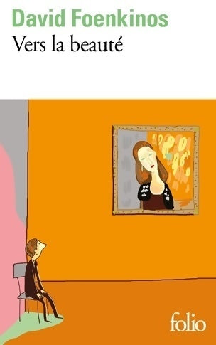 Livrenpoche : Vers la beauté - David Foenkinos - Livre