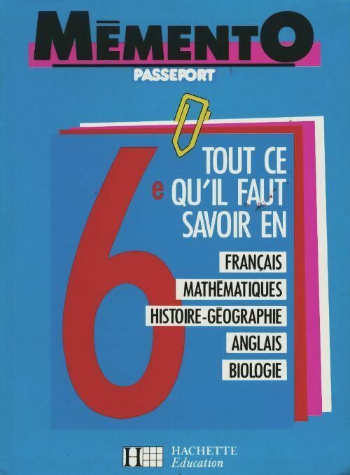 Livrenpoche : Tout ce qu'il faut savoir en 6e - Annick Mauffrey - Livre