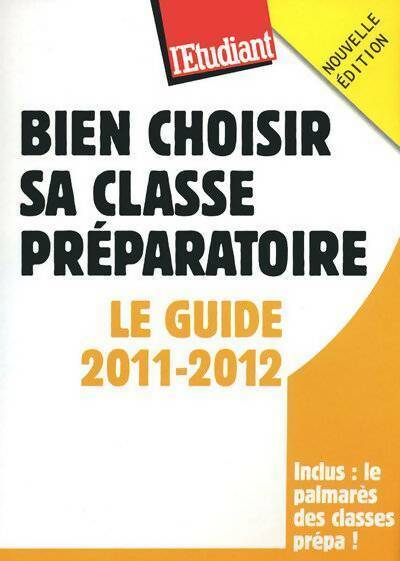 Livrenpoche : Bien choisir sa classe préparatoire. Le guide 2011-2012 - Myriam Greuter - Livre