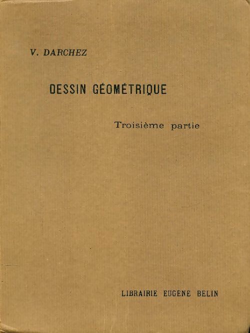 Livrenpoche : Dessin géométrique Tome III - V Darchez, Catherine Schwarz - Livre