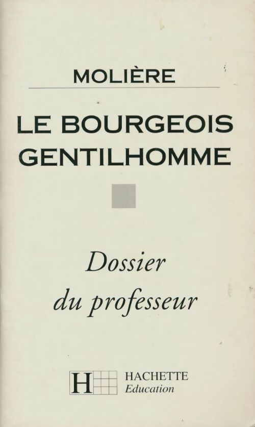 Livrenpoche : Le bourgeois gentilhomme. Dossier du professeur - Molière - Livre