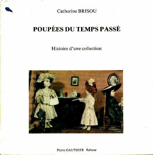 Livrenpoche : Poupées du temps passé - Catherine Brisou - Livre