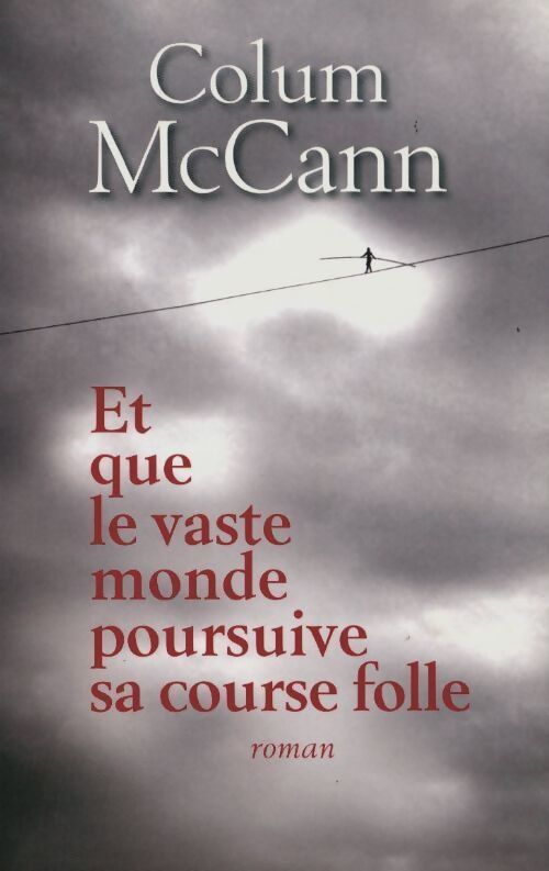 Livrenpoche : Et que le vaste monde poursuive sa course folle - Colum McCann - Livre