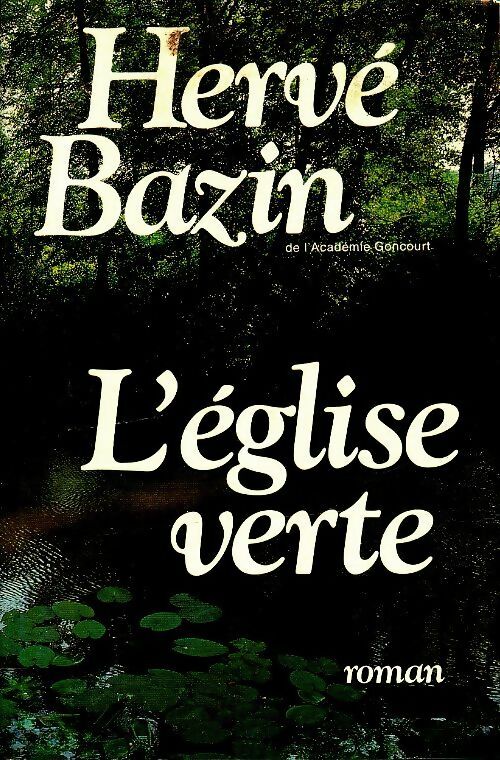 Livrenpoche : L'église verte - Hervé Bazin - Livre