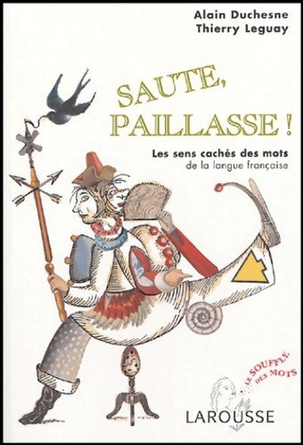 Livrenpoche : Saute paillasse : Les sens cachés des mots de la langue française - Alain Duchesne - Livre
