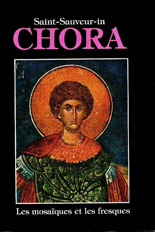 Livrenpoche : Saint-Sauver-in Chora : Les mosaïques et les fresques - Erdem Yücel - Livre