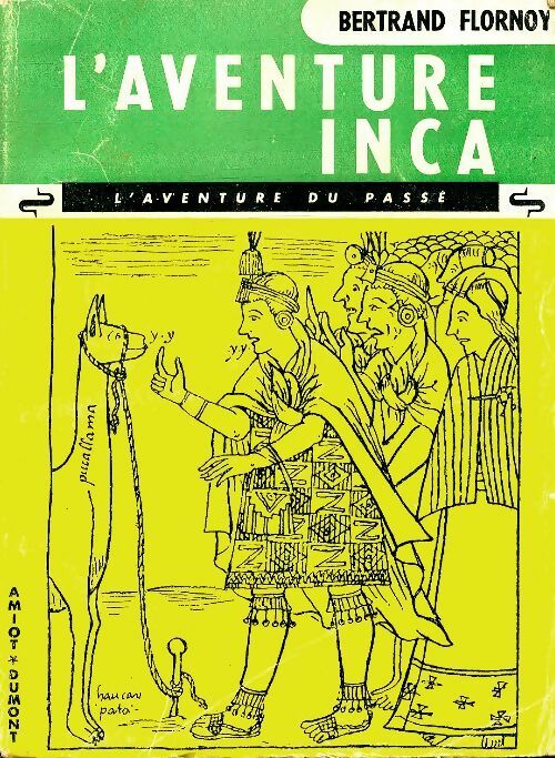 Livrenpoche : L'aventure inca - Bertrand Flornoy - Livre