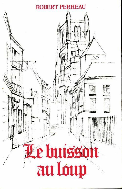 Livrenpoche : Le buisson au loup - Robert Perreau - Livre