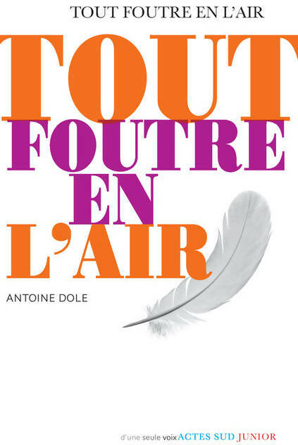 Livrenpoche : Tout foutre en l'air - Antoine Dole - Livre