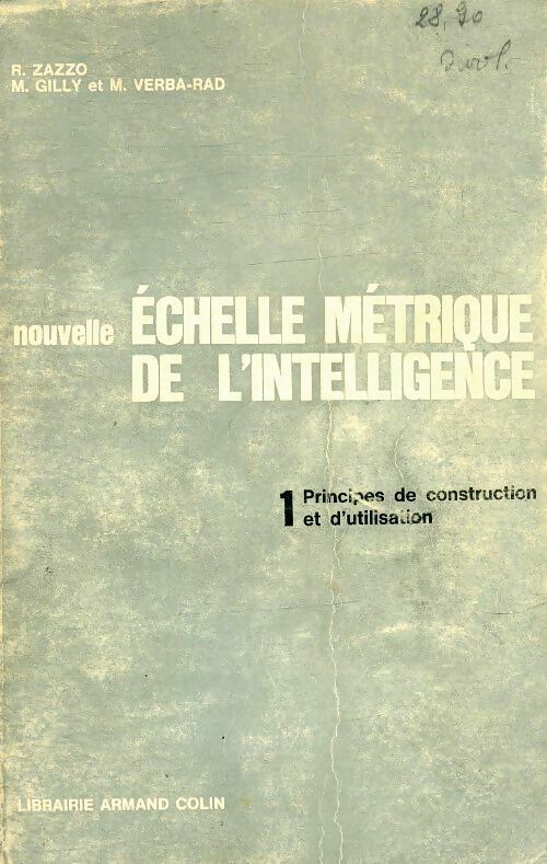 Livrenpoche : Nouvelle échelle métrique de l'intelligence Tome I : Principes de construction et d'utilisation - Gilly Zazzo - Livre